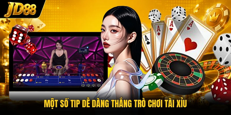 Một số tip dễ dàng thắng trò chơi Tài Xỉu